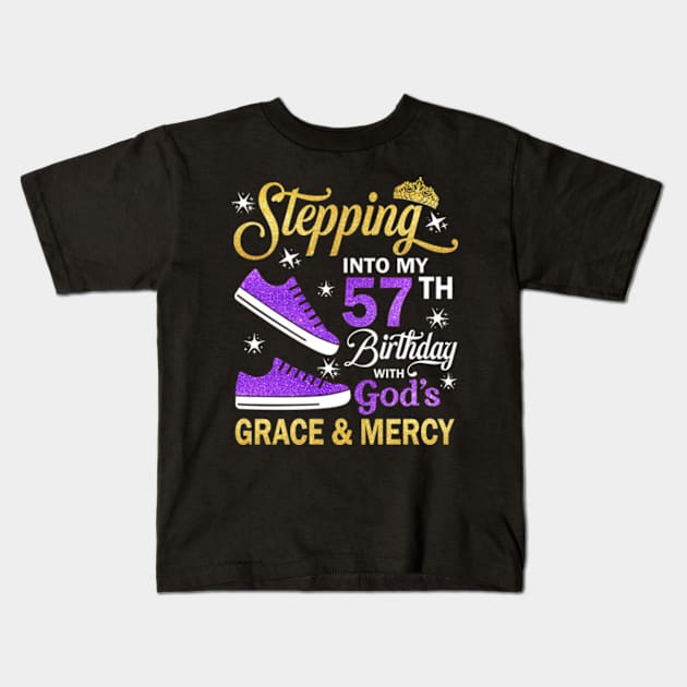 Stepping Into My 57th Birthday With God's Grace & Mercy Bday Kids T-Shirt by MaxACarter